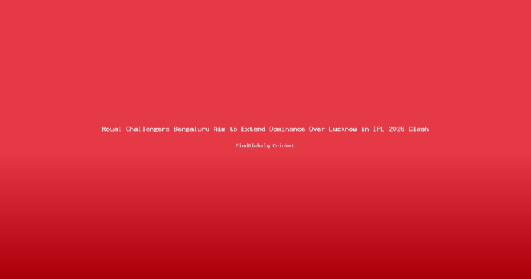 Royal Challengers Bengaluru Aim to Extend Dominance Over Lucknow in IPL 2026 Clash