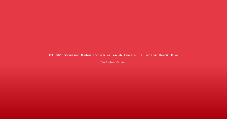 IPL 2026 Showdown: Mumbai Indians vs Punjab Kings – A Tactical Deep‑Dive