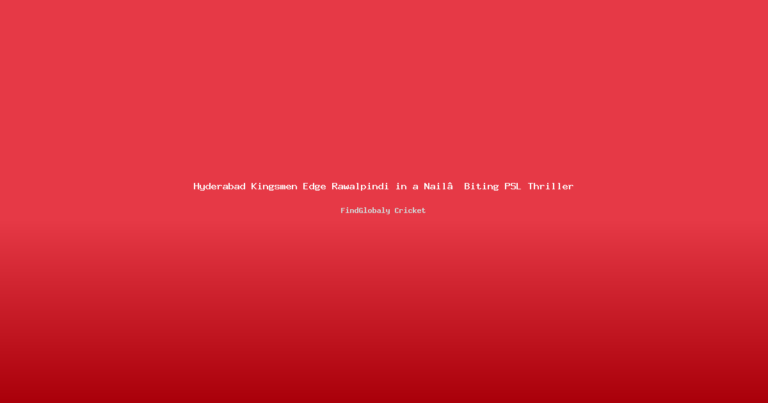 Hyderabad Kingsmen Edge Rawalpindi in a Nail‑Biting PSL Thriller